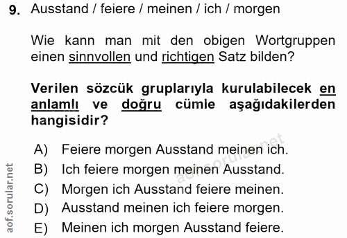 9. soru: Ausstand / feiere / meinen / ich / morgen Wie kann man mit den obigen Wortgruppen einen sinnvollen und richtigen Satz…
