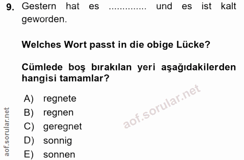 9. soru: Gestern hat es und es ist kalt geworden. Welches Wort passt in die obige Lücke? Cümlede boş bırakılan yeri aşağıdakil…