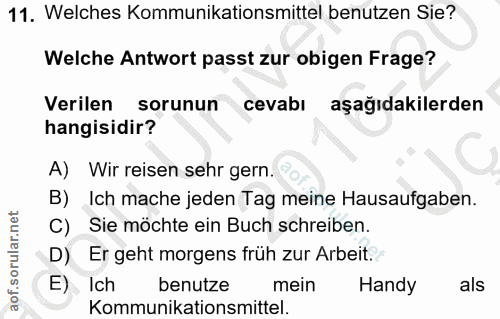 11. soru: Welches Kommunikationsmittel benutzen Sie? Welche Antwort passt zur obigen Frage? Verilen sorunun cevabı aşağıdakiler…