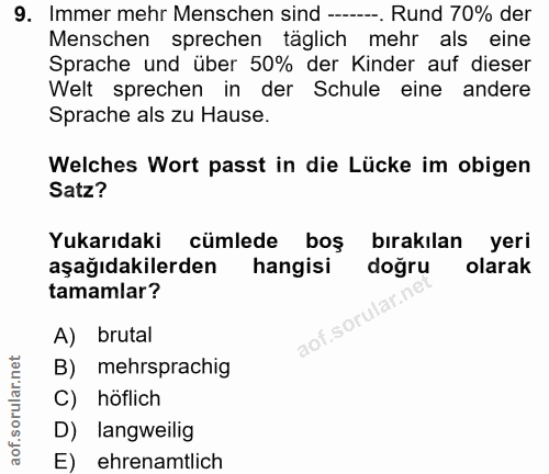 9. soru: Immer mehr Menschen sind ---. Rund 70% der Menschen sprechen täglich mehr als eine Sprache und über 50% der Kinder au…