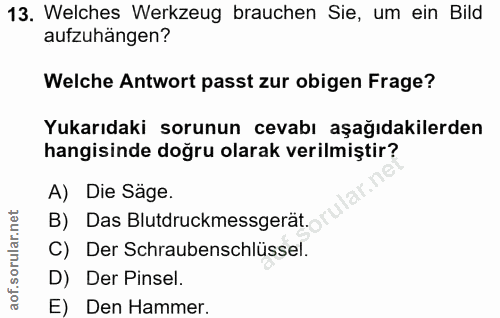 13. soru: Welches Werkzeug brauchen Sie, um ein Bild aufzuhängen? Welche Antwort passt zur obigen Frage? Yukarıdaki sorunun cev…