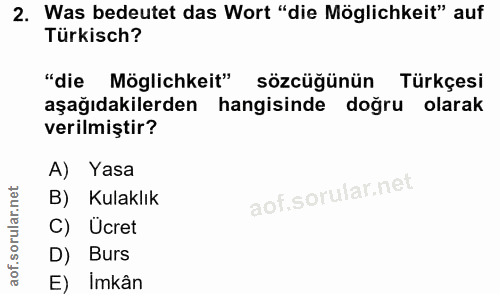 2. soru: Was bedeutet das Wort "die Möglichkeit" auf Türkisch? "die Möglichkeit" sözcüğünün Türkçesi aşağıdakilerden ( hangisi…