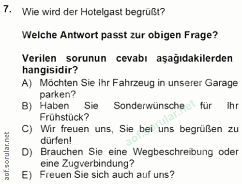 7. soru: Wie wird der Hotelgast begrüßt? Welche Antwort passt zur obigen Frage? Verilen sorunun cevabı aşağıdakilerden hangisi…