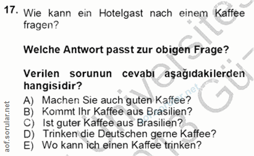 17. soru: Wie kann ein Hotelgast nach einem Kaffee fragen? Welche Antwort passt zur obigen Frage? Verilen sorunun cevabi aşağıd…