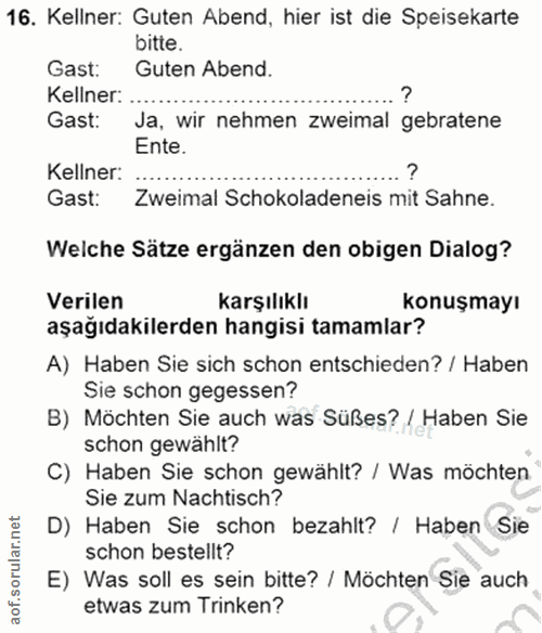 16. soru: Kellner: Guten Abend, hier ist die Speisekarte bitte. Gast: Guten Abend Kellner: Gast: Ja, wir nehmen zweimal gebrate…