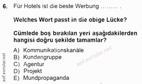 6. soru: Für Hotels ist die beste Werbung Welches Wort passt in die obige Lücke? Cümlede boş bırakılan yeri aşağıdakilerden ha…