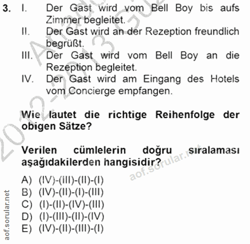 3. soru: I. Der Gast, wird vom Bell Boy bis aufs Zimmer begleitet. Der Gast wird an der Rezeption freundlich begrüfst. III. De…