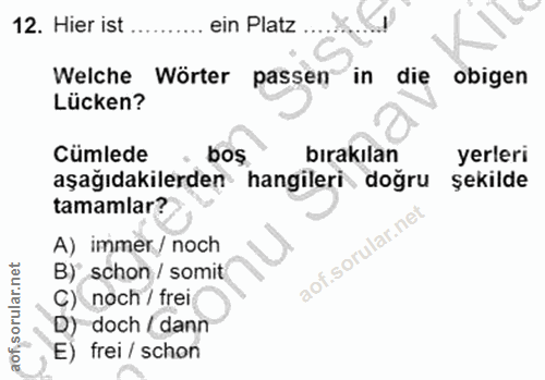 12. soru: Hier ist ein Platz ... Welche Wörter passen in die obigen Lücken? Cumlede boş bırakılan yerleri aşağıdakilerden hangi…
