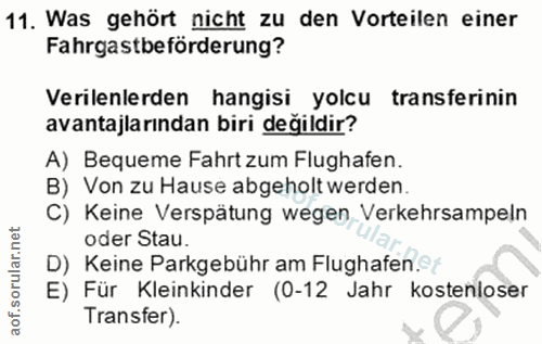 11. soru: Was gehört nicht zu den Vorteilen einer Fahrgastbeförderung? Verilenlerden hangisi yolcu transferinin avantajlarından…