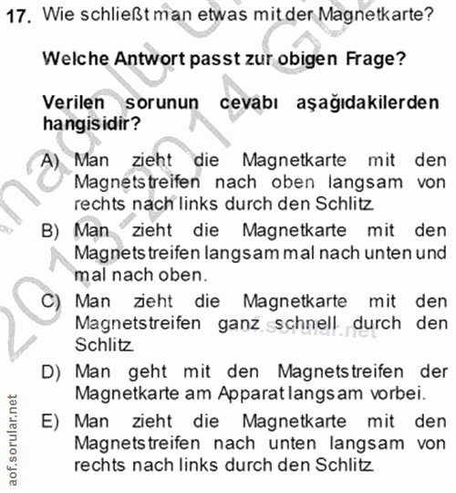 17. soru: Wie schließt man etwas mit der Magnetkarte? Welche Antwort passt zur obigen Frage? Verilen sorunun cevabı aşağıdakile…