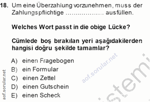 18. soru: Um eine Überzahlung vorzunehmen, muss der Zahlungspflichtige .... ... ausfüllen. Welches Wort passt in die obige Lück…