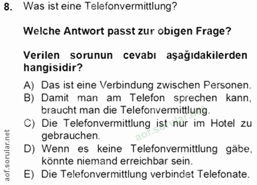 8. soru: Was ist eine Telefonvermittlung? Welche Antwort passt zur obigen Frage? Verilen sorunun cevabı aşağıdakilerden hangis…