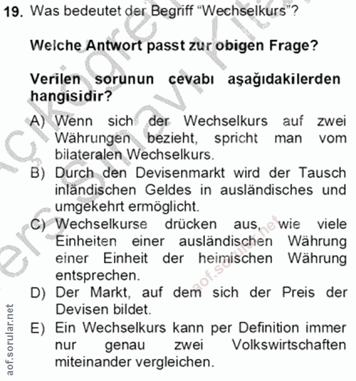 19. soru: Was bedeutet der Begriff "Wechselkurs"? Welche Antwort passt zur obigen Frage? Verilen sorunun cevabı aşağıdakilerden…