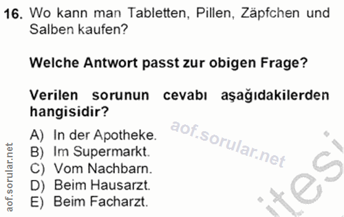 16. soru: Wo kann man Tabletten, Pillen, Zäpfchen und Salben kaufen? Welche Antwort passt zur obigen Frage? Verilen sorunun cev…
