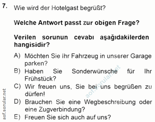 7. soru: Wie wird der Hotelgast begrüßt? Welche Antwort passt zur obigen Frage? Verilen sorunun cevabı aşağıdakilerden hangisi…