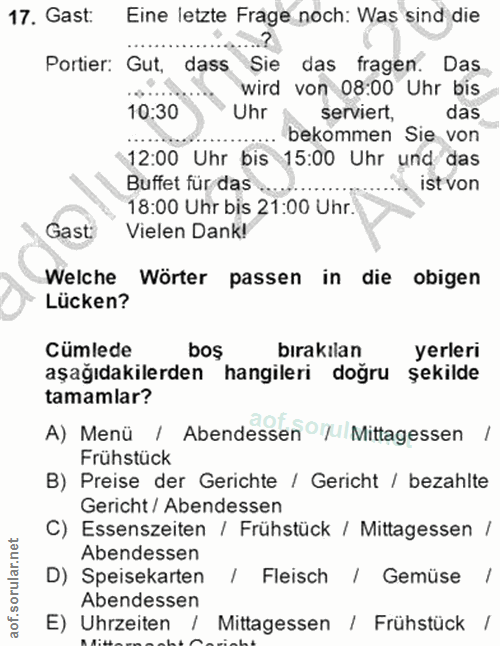 17. soru: Gast: Eine letzte Frage noch: Was sind die 17. Gast: Portier: Gut, dass Sie das fragen. Das wird von 08:00 Uhr bis 10…