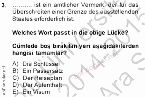 3. soru: ist ein amtlicher Vermerk, der für das Überschreiten einer Grenze des ausstellenden Staates eforderlich ist. Welches…