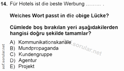 14. soru: Für Hotels ist die beste Werbung Weiches Wort passt in die obige Lücke? Cümlede boş bırakılan yeri aşağıdakilerden ha…