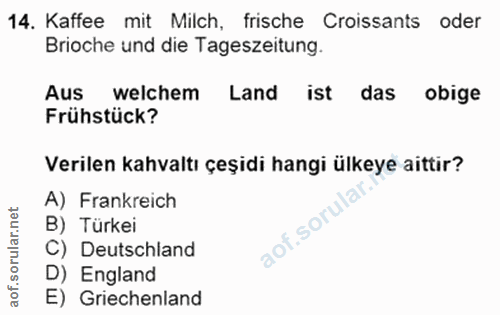 14. soru: Kaffee mit Milch, frische Croissants oder Brioche und die Tageszeitung. Aus welchem Land ist das obige Frühstück? Ver…