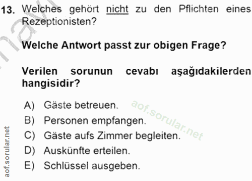 13. soru: Welches gehört nicht zu den Pflichten eines Rezeptionisten? Welche Antwort passt zur obigen Frage? Verilen sorunun ce…