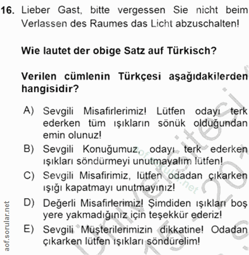 16. soru: Lieber Gast, bitte vergessen Sie nicht beim Verlassen des Raumes das Licht abzuschalten! Wie lautet der obige Satz au…
