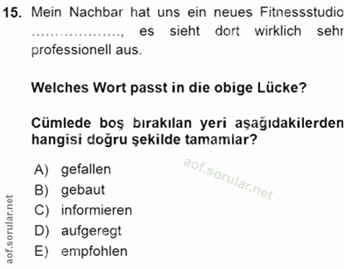 15. soru: Mein Nachbar hat uns ein neues Fitnessstudic es sieht dort wirklich sehr professionell aus. Welches Wort passt in die…