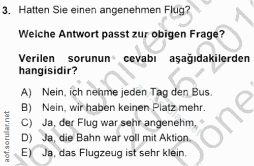 3. soru: Hatten Sie einen angenehmen Flug? Welche Antwort passt zur obigen Frage? Verilen sorunun• cevabı aşağıdakilerden hang…