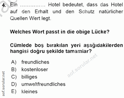 4. soru: Ein Hotel bedeutet, dass das Hotel auf den Erhalt und den Schutz natürlicher Quellen Wert legt. Welches Wort passt in…