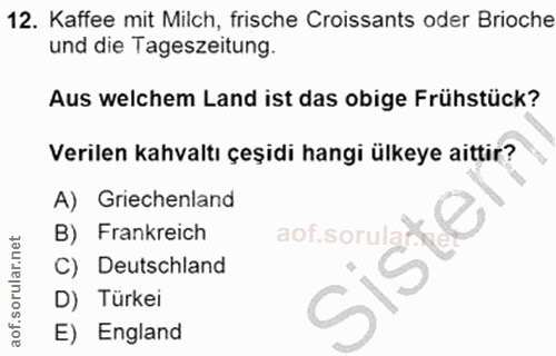 12. soru: Kaffee mit Milch, frische Croissants oder Brioche und die Tageszeitung. Aus welchem Land ist das obige Frühstück? Ver…