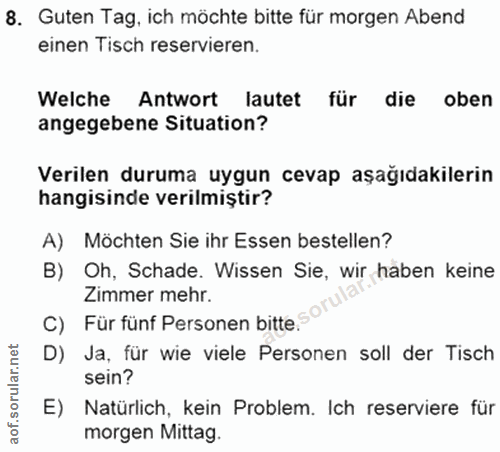 8. soru: Guten Tag, ich möchte bitte für morgen Abend einen Tisch reservieren. Welche Antwort lautet für die oben angegebene S…