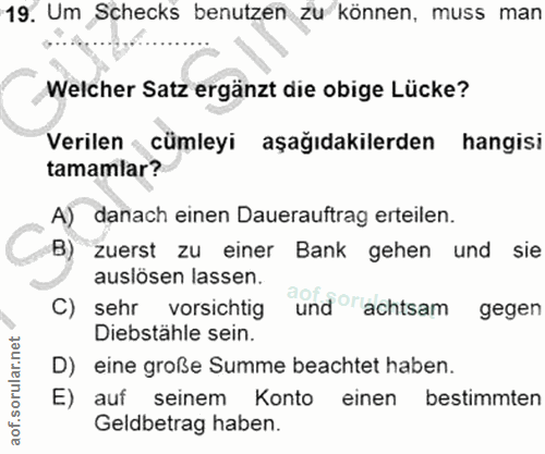 19. soru: Um Schecks benutzen zu können, muss man Welcher Satz ergänzt die obige Lücke? Verilen - cümleyi aşağıdakilerden hangi…