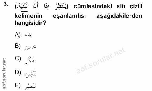 3. soru: (4 ši to ja) cümlesindeki altı çizili kelimenin eşanlamlısı aşağıdakilerden hangisidir? A) s li B) jons C) نُنْشِئ E)…