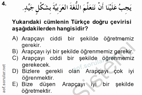 4. soru: يَجِبُ عَلَيْنَا أَنْ تَتَعَلَّمَ اللُّغَةَ العَرَبِيَّةَ بِشَكْلٍ جَيّدٍ. Yukarıdaki cümlenin Türkçe doğru çevirisi…