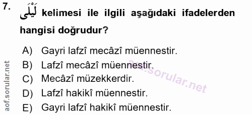 7. soru: sț kelimesi ile ilgili aşağıdaki ifadelerden hangisi doğrudur? A) Gayri lafzî mecâzî müennestir. B) Lafzî mecâzi müen…