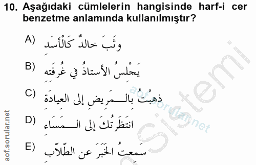 10. soru: Aşağıdaki cümlelerin hangisinde harf-i cer benzetme anlamında kullanılmıştır? وثَبَ خالدٌ كَالْأسَد (A B) يَجْلِسُ ال…