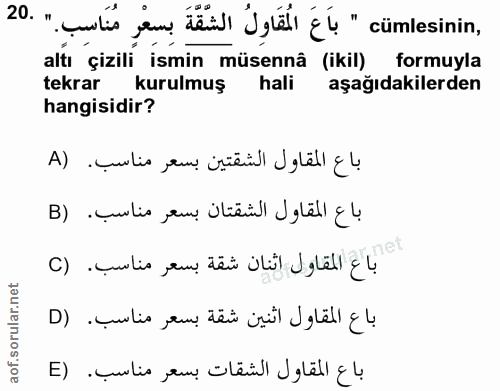 20. soru: ". çmdis eme děnsı 'yläl ğü" cümlesinin, altı çizili ismin müsennâ (ikil) formuyla tekrar kurulmuş hali aşağıdakilerd…