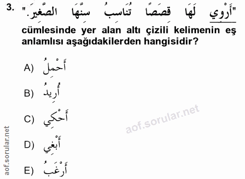 3. soru: "أَرْوي لَهَا قصَصًا تُنَاسِبُ سِنْهَا الصَّغيرَ." .3 cümlesinde yer alan altı çizili kelimenin eş anlamlısı aşağıdak…