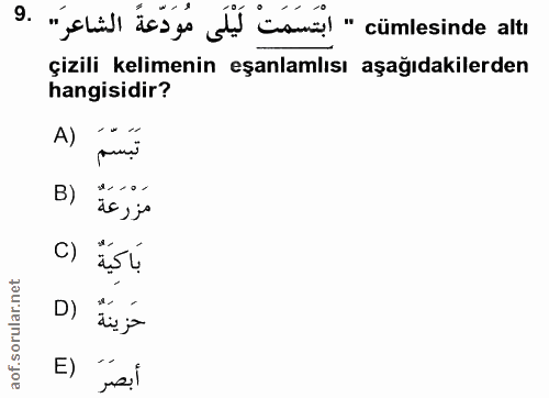 9. soru: " ehil éssg ai üsmiş!" cümlesinde altı çizili kelimenin eşanlamlısı aşağıdakilerden hangisidir? A)| تَبَسِّمَ B) я. 0…