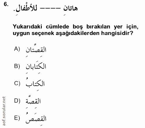 6. soru: -- للأطْفال. هاتال Yukarıdaki cümlede boş bırakılan yer için, uygun seçenek aşağıdakilerden hangisidir? A) itisell ال…