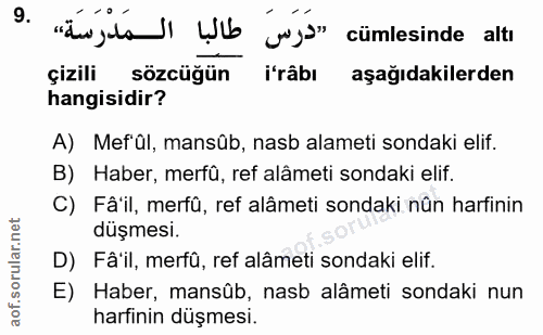 9. soru: "duyuda Wb js" cümlesinde altı çizili sözcüğün i'râbı aşağıdakilerden hangisidir? A) Mefül, mansûb, nasb alameti sond…