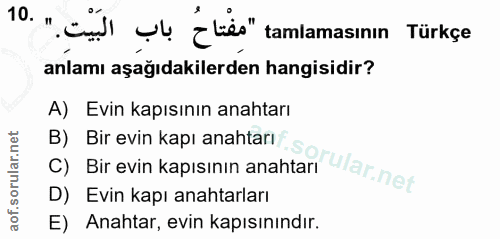 10. soru: " C!) yl ¿les" tamlamasının Türkçe anlamı aşağıdakilerden hangisidir? A) Evin kapısının anahtarı B) Bir evin kapı ana…