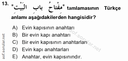 13. soru: tamlamasının Türkçe anlamı aşağıdakilerden hangisidir? A) Evin kapısının anahtarı B) Bir evin kapı anahtarı C) Bir ev…