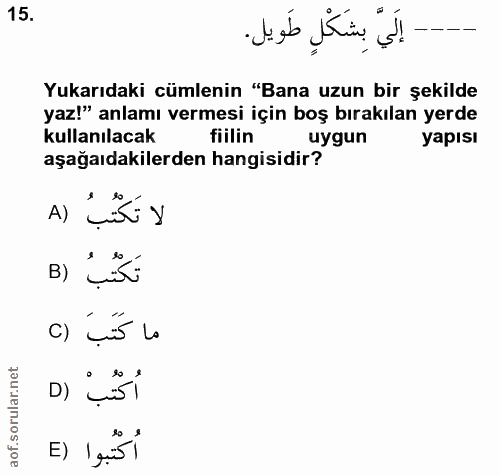15. soru: شكلٍ طويل. ~ JI Yukarıdaki cümlenin "Bana uzun bir şekilde yaz!" anlamı vermesi için boş bırakılan yerde kullanılacak…
