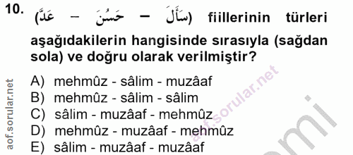 10. soru: (és - jáma - Jüw) fiillerinin türleri aşağıdakilerin hangisinde sırasıyla (sağdan sola) ve doğru olarak verilmiştir?…