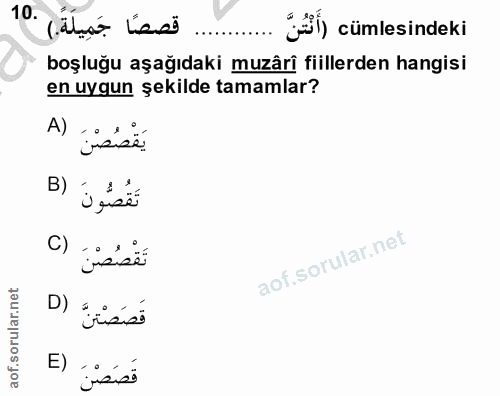 10. soru: قصصًا جَمِيلَةً ) .10 g3l) cümlesindeki boşluğu aşağıdaki muzârî fiillerden hangisi en uygun şekilde tamamlar? يَقْصُ…