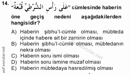 14. soru: "s'l uls s" cümlesinde haberin öne geçiş nedeni aşağıdakilerden hangisidir? A) Haberin şibhu'l-cümle olması, mübteda…