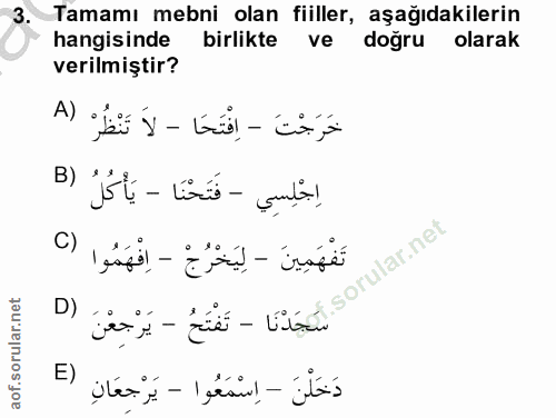 3. soru: 3 Tamamı mebni olan fiiller, aşağıdakılerın hangisinde birlikte ve dogru olarak verilmiştir? حَرَجْتَ - اِفْتَحَا - ل…