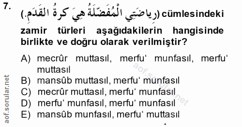 7. soru: رياضَتي الْمُفَضَلَةُ هيَ كرةُ القَدام )ae zamir türleri aşağıdakilerin hangisinde birlikte ve doğru olarak verilmişt…