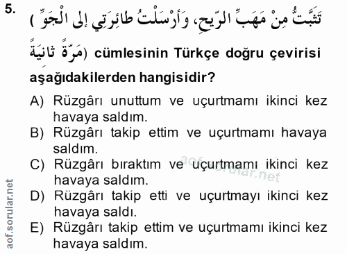 5. soru: [şü ö) cümlesinin Türkçe doğru çevirisi aşağıdakilerden hangisidir? A) Rüzgârı unuttum ve uçurtmamı ikinci kez havaya…