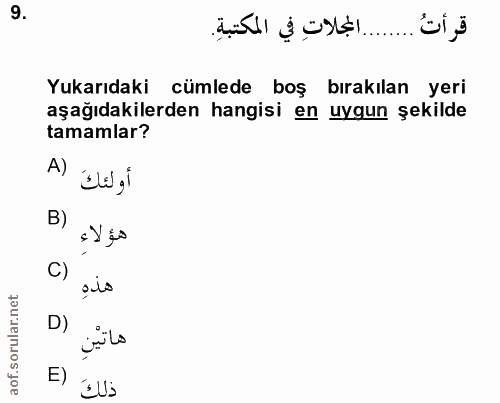 9. soru: ... المجلاتِ في المكتبةِ. Yukarıdaki cümlede boş bırakılan yeri aşağıdakilerden hangisi en uygun şekilde tamamlar? A)…